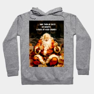 Puff Sumo: Santa Reacting to a Cigar Request for Flavor Infused Acid Cigars Hoodie